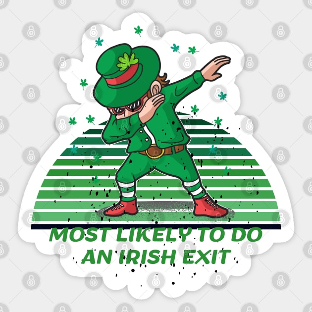 Most Likely To Do An Irish Exit Sticker by rogergren